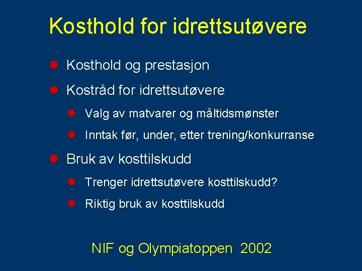 Kosthold for idrettsutøvere l Kosthold og prestasjon l Kostråd for idrettsutøvere l Valg av