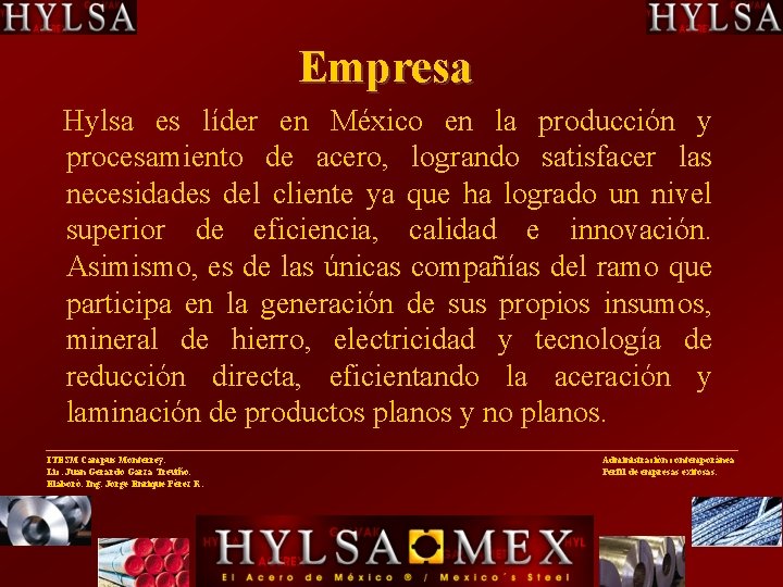 Empresa Hylsa es líder en México en la producción y procesamiento de acero, logrando