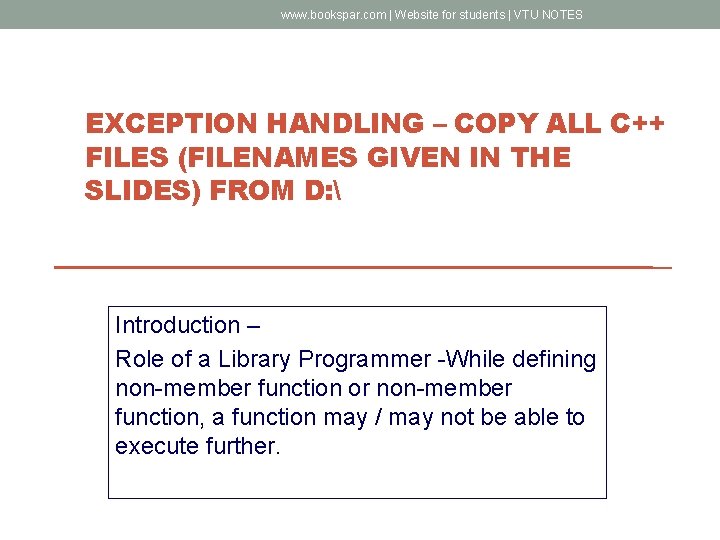 www. bookspar. com | Website for students | VTU NOTES EXCEPTION HANDLING – COPY