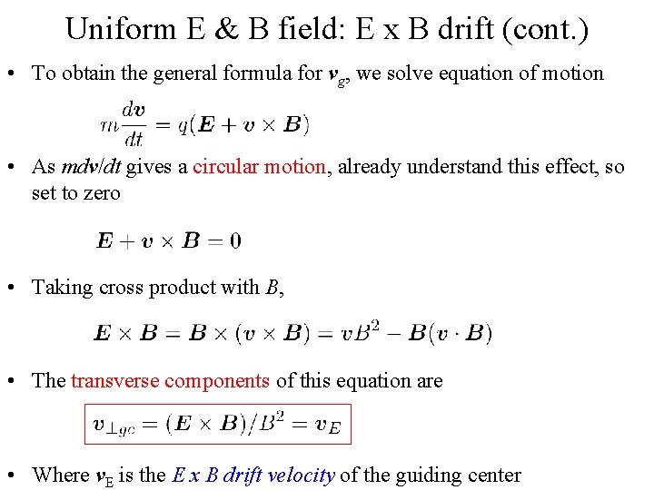 Uniform E & B field: E x B drift (cont. ) • To obtain