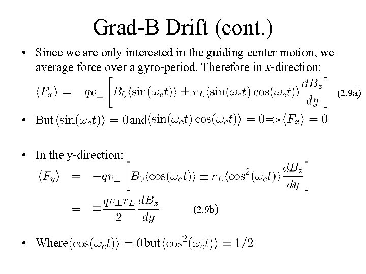 Grad-B Drift (cont. ) • Since we are only interested in the guiding center