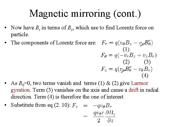 Magnetic mirroring (cont. ) • Now have Br in terms of Bz, which use
