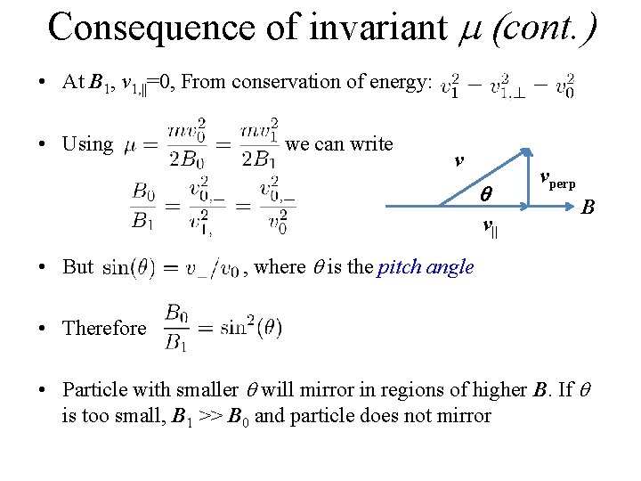 Consequence of invariant m (cont. ) • At B 1, v 1, ||=0, From