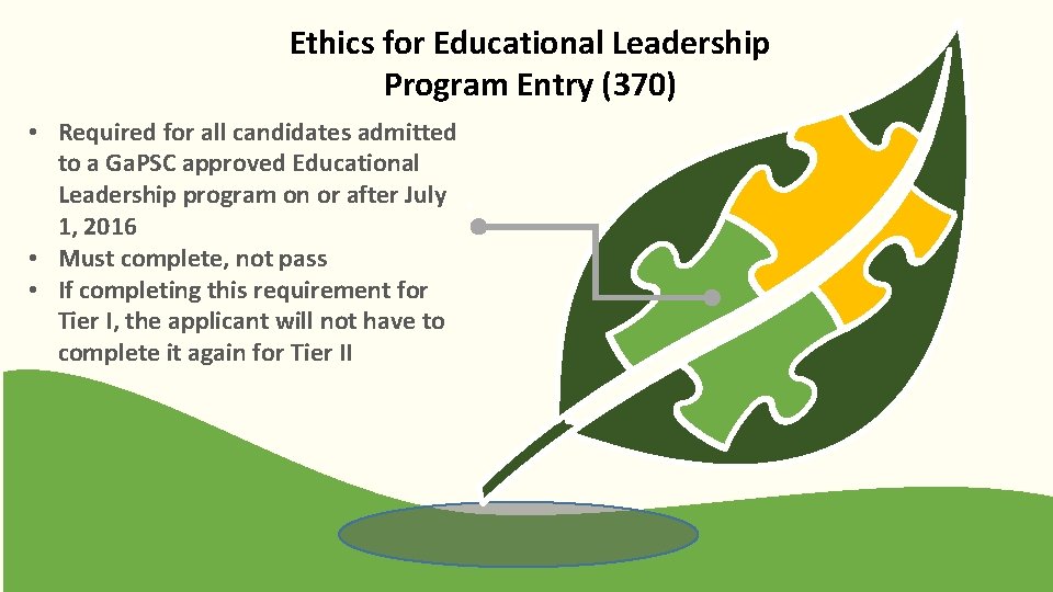 Ethics for Educational Leadership Program Entry (370) • Required for all candidates admitted to
