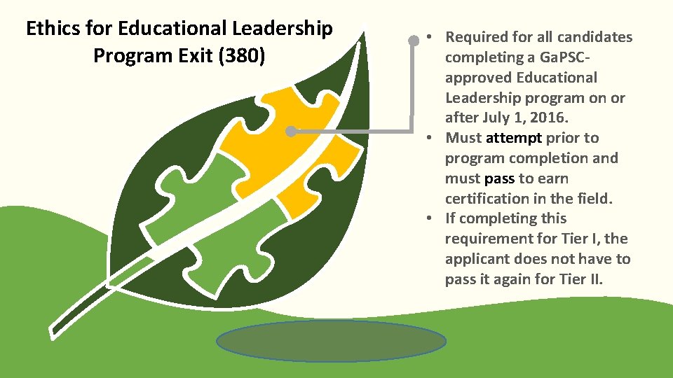 Ethics for Educational Leadership Program Exit (380) • Required for all candidates completing a