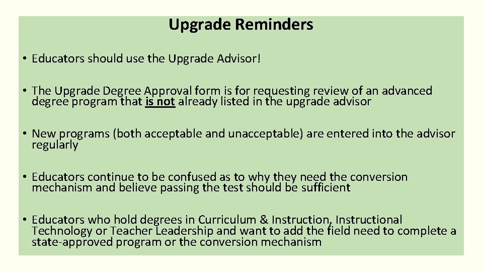 Upgrade Reminders • Educators should use the Upgrade Advisor! • The Upgrade Degree Approval