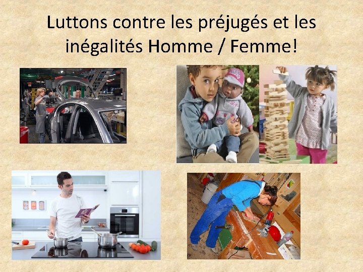 Luttons contre les préjugés et les inégalités Homme / Femme! 
