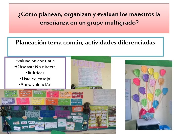 ¿Cómo planean, organizan y evaluan los maestros la enseñanza en un grupo multigrado? Planeación