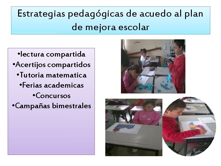 Estrategias pedagógicas de acuedo al plan de mejora escolar • lectura compartida • Acertijos