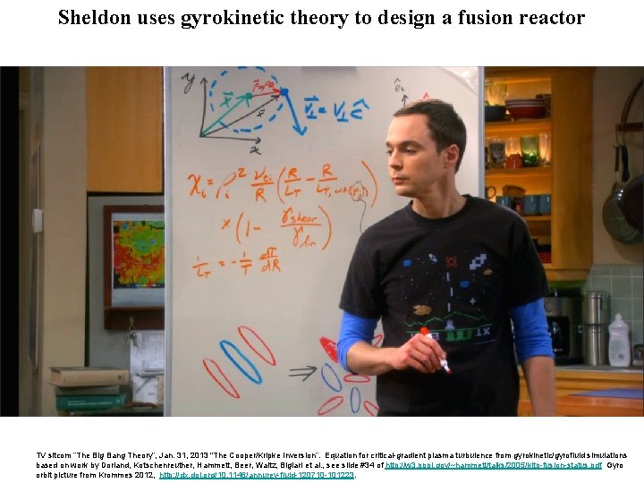 Sheldon uses gyrokinetic theory to design a fusion reactor TV sitcom “The Big Bang