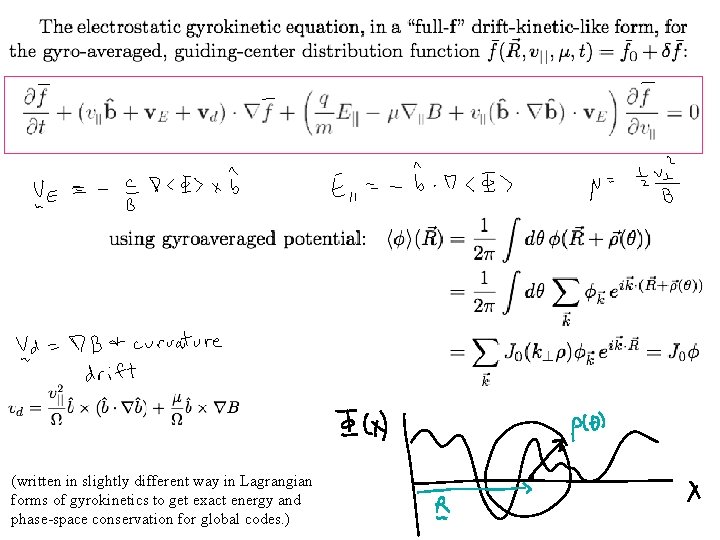 (written in slightly different way in Lagrangian forms of gyrokinetics to get exact energy