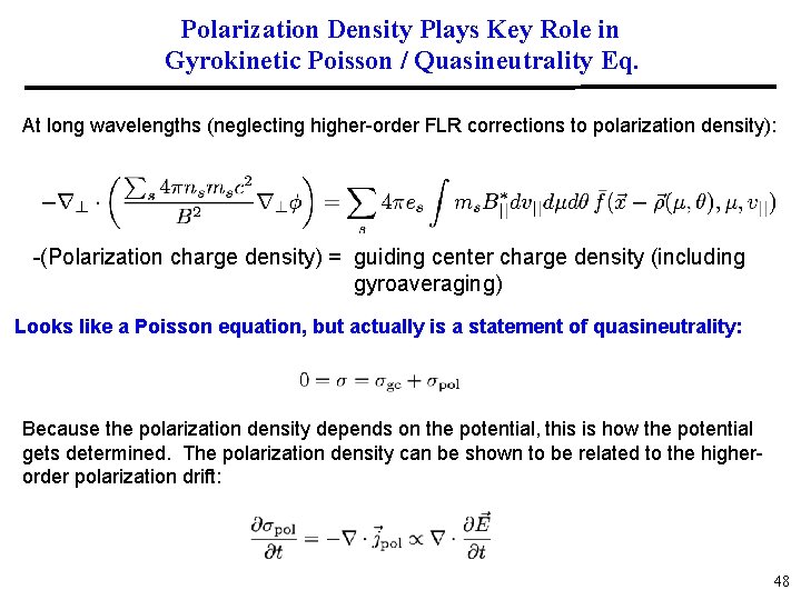 Polarization Density Plays Key Role in Gyrokinetic Poisson / Quasineutrality Eq. At long wavelengths