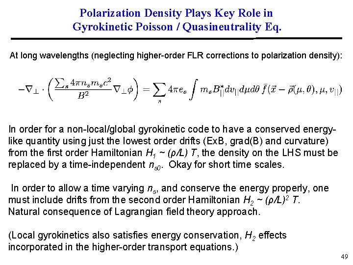 Polarization Density Plays Key Role in Gyrokinetic Poisson / Quasineutrality Eq. At long wavelengths