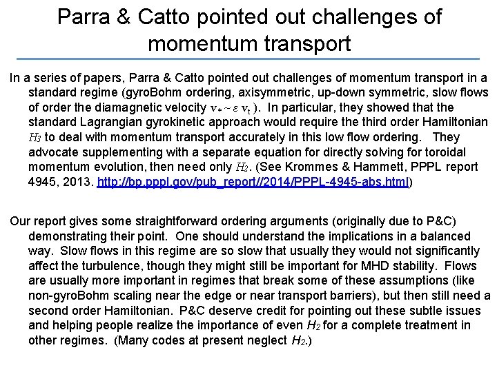 Parra & Catto pointed out challenges of momentum transport In a series of papers,