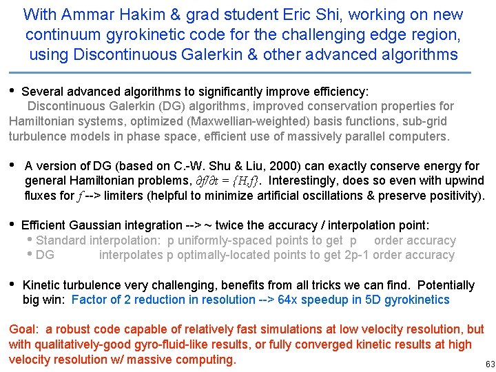 With Ammar Hakim & grad student Eric Shi, working on new continuum gyrokinetic code