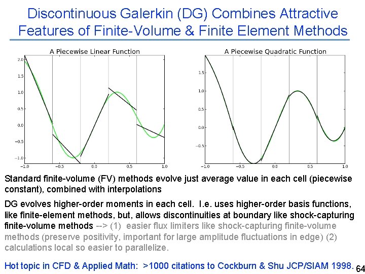 Discontinuous Galerkin (DG) Combines Attractive Features of Finite-Volume & Finite Element Methods Standard finite-volume