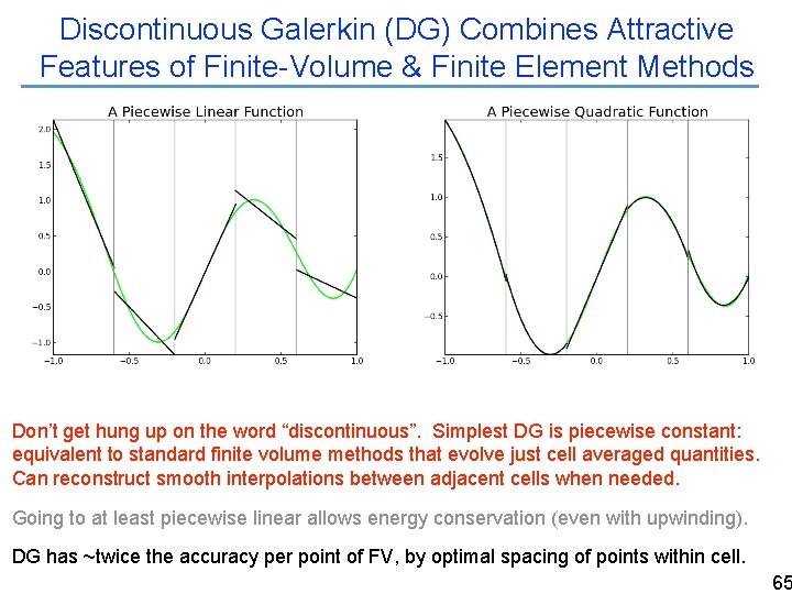 Discontinuous Galerkin (DG) Combines Attractive Features of Finite-Volume & Finite Element Methods Don’t get