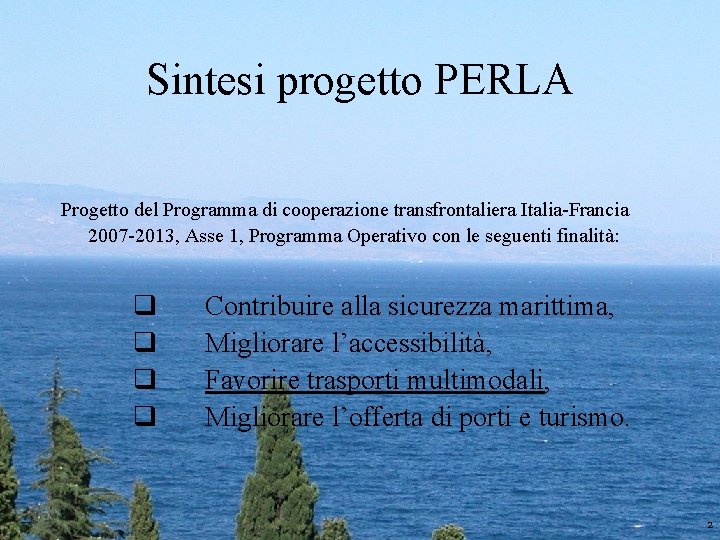 Sintesi progetto PERLA Progetto del Programma di cooperazione transfrontaliera Italia-Francia 2007 -2013, Asse 1,