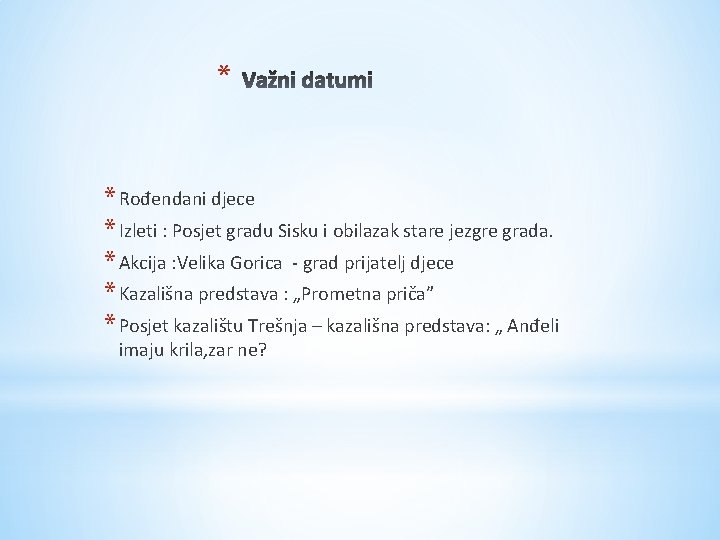 * * Rođendani djece * Izleti : Posjet gradu Sisku i obilazak stare jezgre * * Rođendani djece * Izleti : Posjet gradu Sisku i obilazak stare jezgre