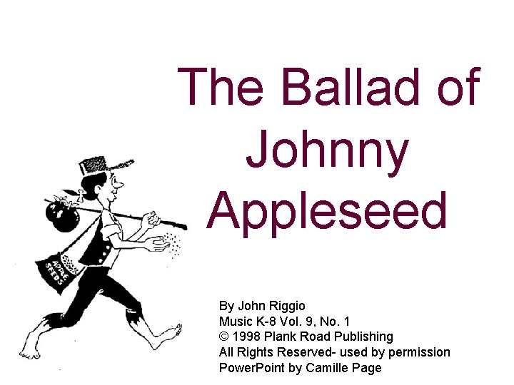 The Ballad of Johnny Appleseed By John Riggio Music K-8 Vol. 9, No. 1