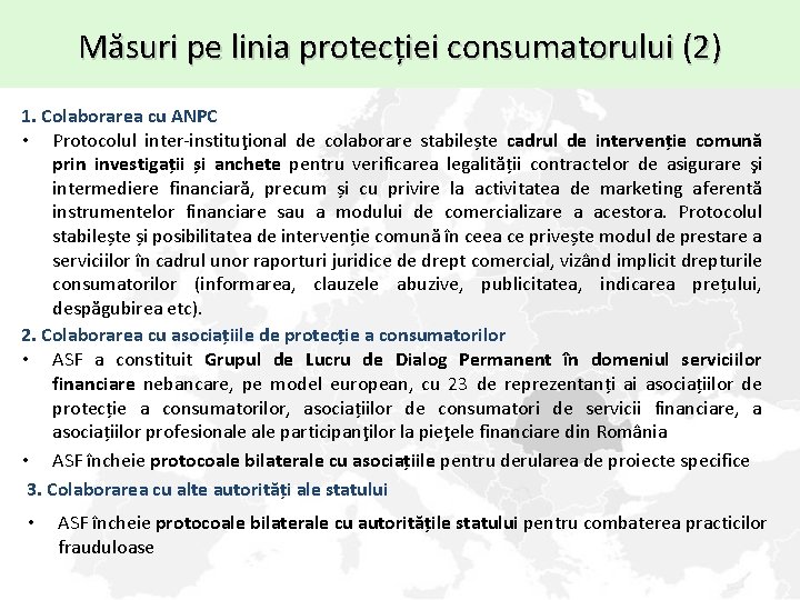 Măsuri pe linia protecției consumatorului (2) 1. Colaborarea cu ANPC • Protocolul inter-instituţional de