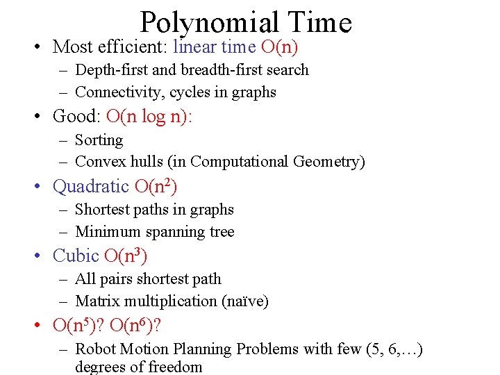 Polynomial Time • Most efficient: linear time O(n) – Depth-first and breadth-first search – Polynomial Time • Most efficient: linear time O(n) – Depth-first and breadth-first search –