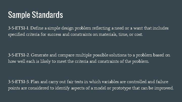 Sample Standards 3 -5 -ETS 1 -1. Define a simple design problem reflecting a