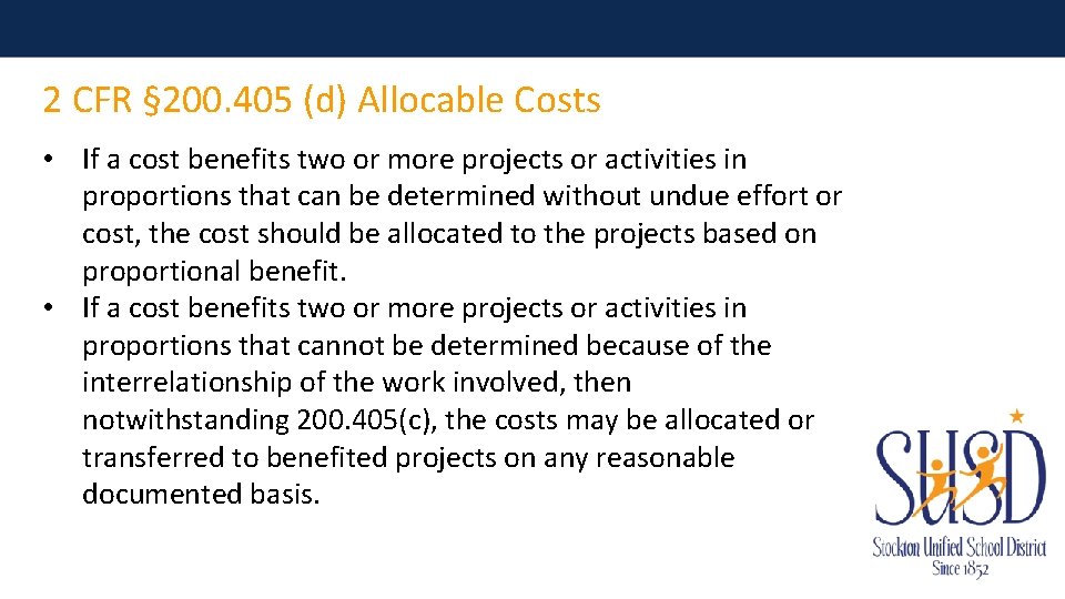 2 CFR § 200. 405 (d) Allocable Costs • If a cost benefits two