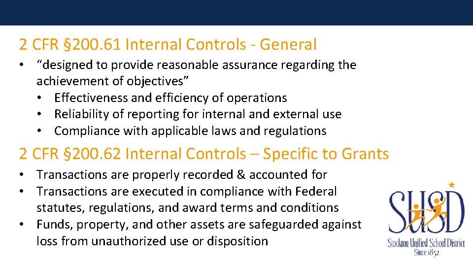 2 CFR § 200. 61 Internal Controls - General • “designed to provide reasonable