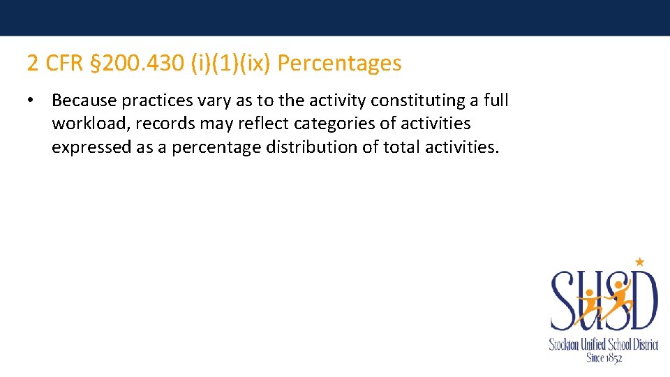 2 CFR § 200. 430 (i)(1)(ix) Percentages • Because practices vary as to the