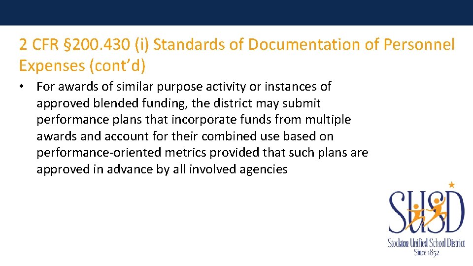 2 CFR § 200. 430 (i) Standards of Documentation of Personnel Expenses (cont’d) •