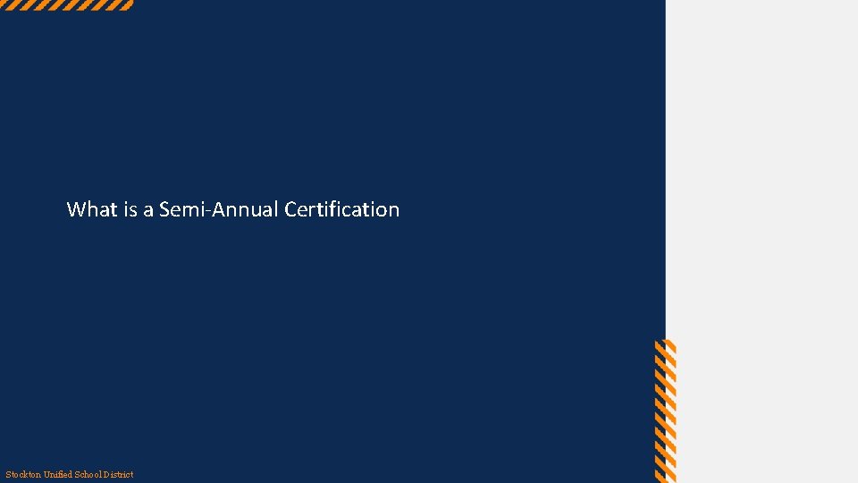 What is a Semi-Annual Certification Stockton Unified School District 