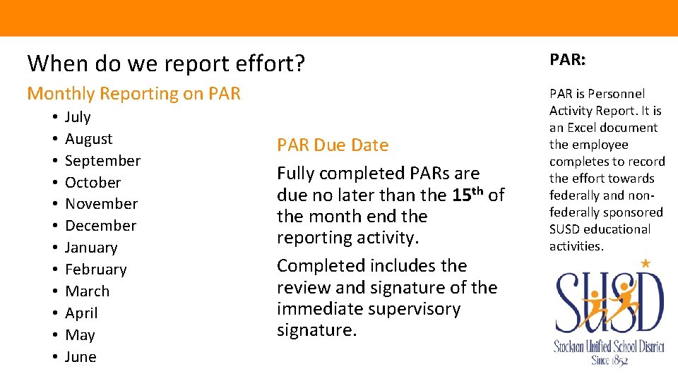 When do we report effort? PAR: Monthly Reporting on PAR is Personnel Activity Report.