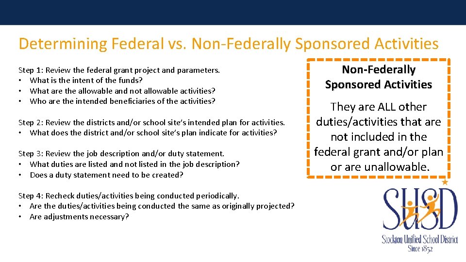 Determining Federal vs. Non-Federally Sponsored Activities Step 1: Review the federal grant project and