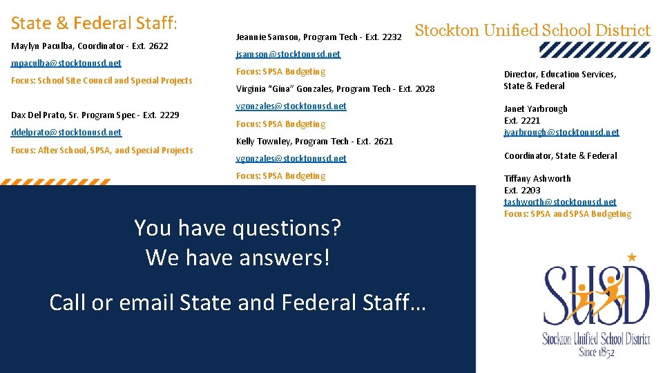 State & Federal Staff: Maylyn Paculba, Coordinator - Ext. 2622 mpaculba@stocktonusd. net Focus: School