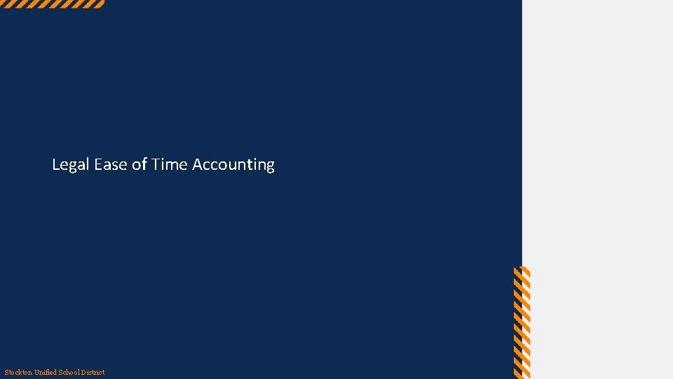 Legal Ease of Time Accounting Stockton Unified School District 