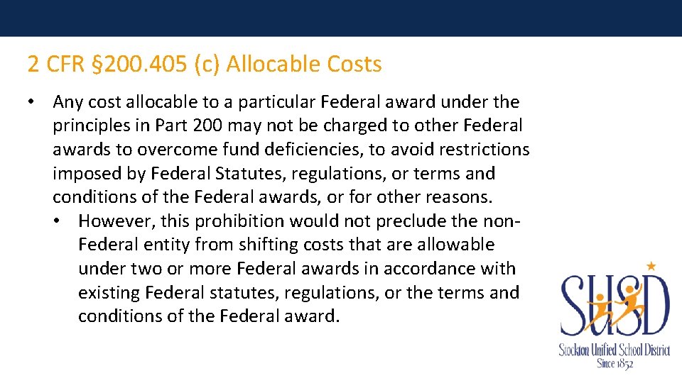 2 CFR § 200. 405 (c) Allocable Costs • Any cost allocable to a