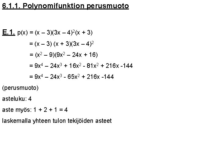 6. 1. 1. Polynomifunktion perusmuoto E. 1. p(x) = (x – 3)(3 x –
