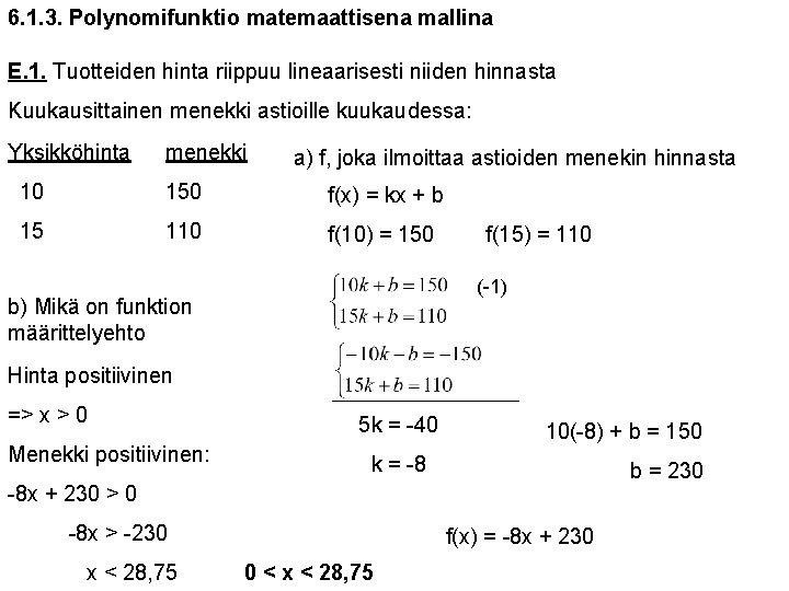 6. 1. 3. Polynomifunktio matemaattisena mallina E. 1. Tuotteiden hinta riippuu lineaarisesti niiden hinnasta