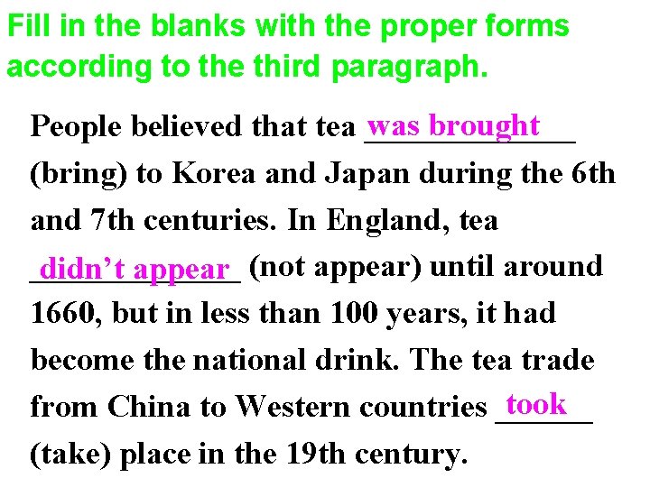 Fill in the blanks with the proper forms according to the third paragraph. was