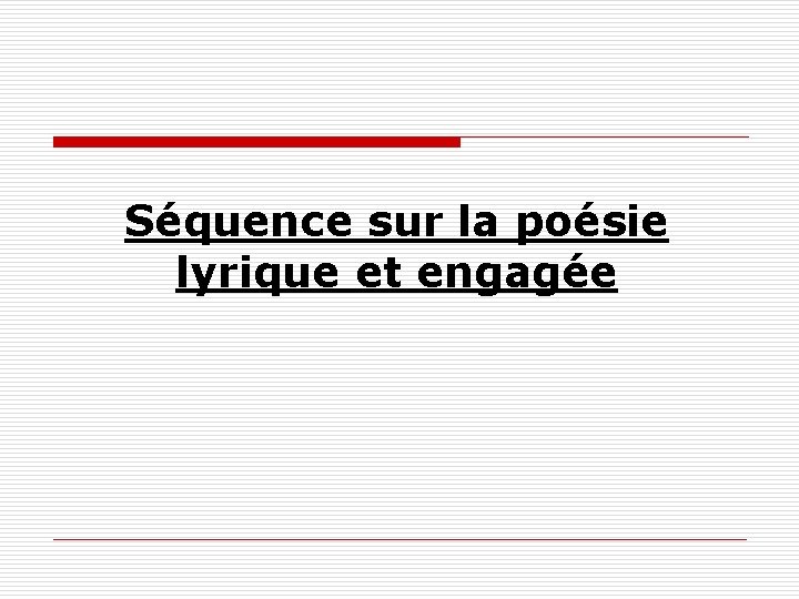 Séquence sur la poésie lyrique et engagée 