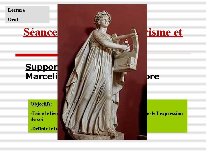Lecture Oral Séance I- Découvrir le lyrisme et ses thèmes Support : Les Séparés,