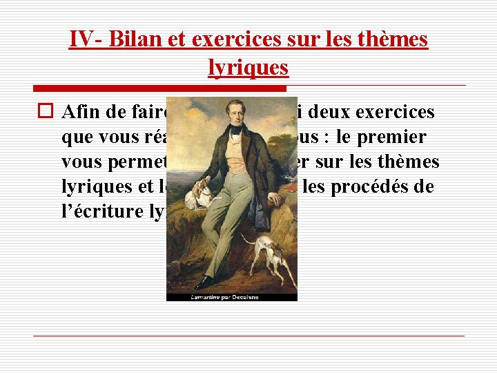 IV- Bilan et exercices sur les thèmes lyriques o Afin de faire un bilan,