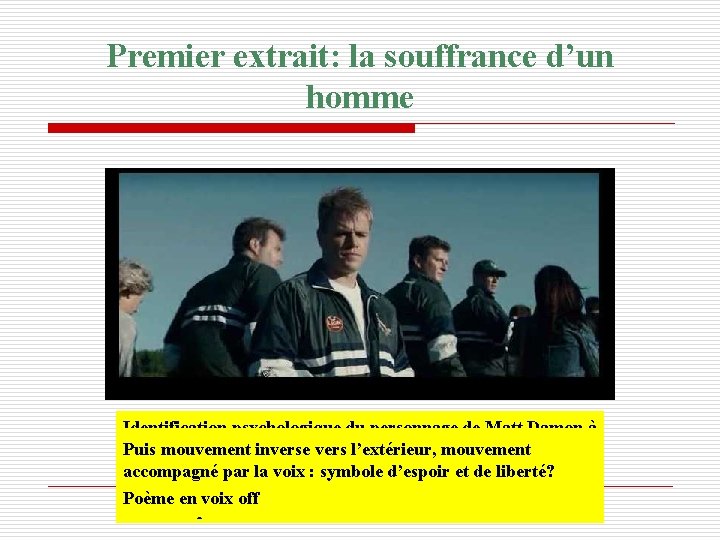 Premier extrait: la souffrance d’un homme A partir de 1 H 18: la prison