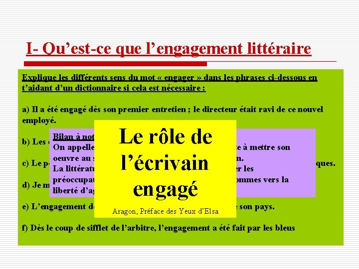 I- Qu’est-ce que l’engagement littéraire Explique les différents sens du mot « engager »