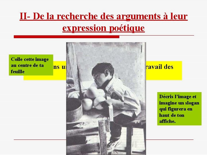 II- De la recherche des arguments à leur expression poétique Colle cette image au