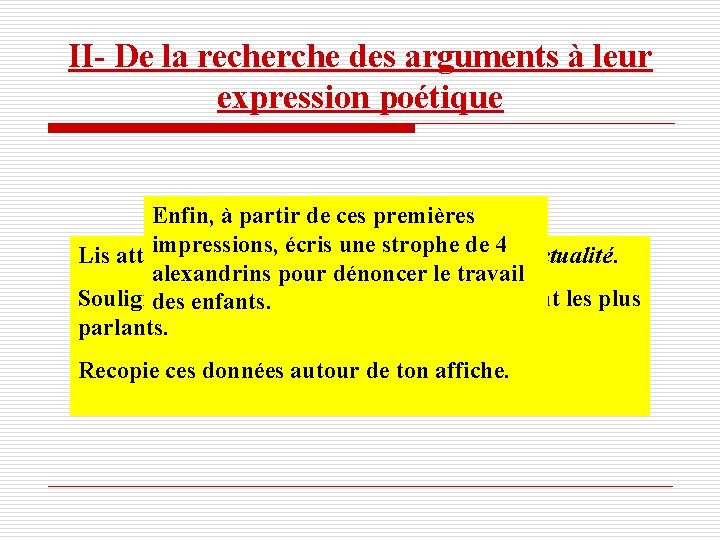 II- De la recherche des arguments à leur expression poétique Enfin, à partir de