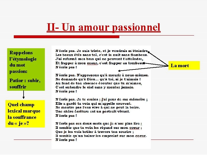 II- Un amour passionnel Rappelons l’étymologie du mot passion: Patior : subir, souffrir Quel