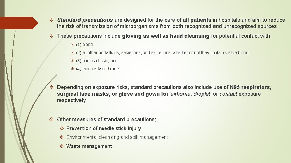  Standard precautions are designed for the care of all patients in hospitals and