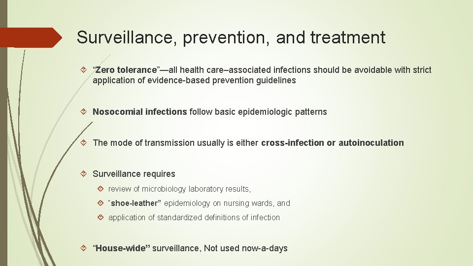 Surveillance, prevention, and treatment “Zero tolerance”—all health care–associated infections should be avoidable with strict